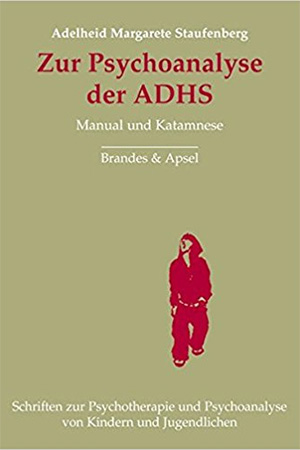 Staufenberg: Zur Psychoanalyse der ADHS